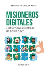 Misioneros digitales. ¿Influencers o testigos de Cristo hoy?