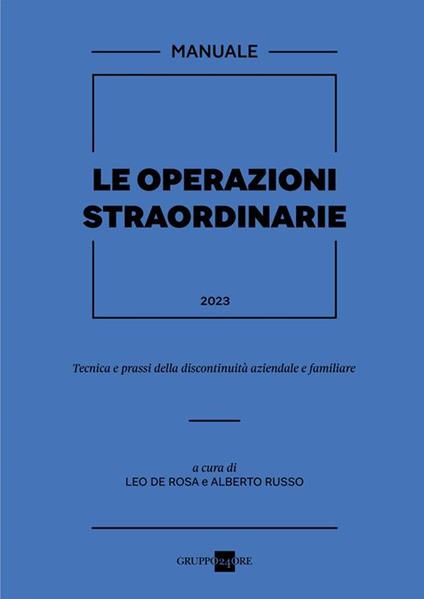 Le operazioni straordinarie 2023. Tecnica e prassi della discontinuità aziendale e familiare - copertina