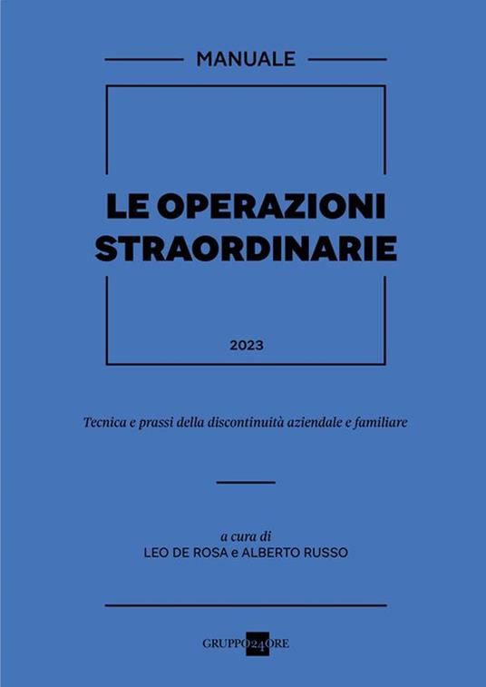 Le operazioni straordinarie 2023. Tecnica e prassi della discontinuità aziendale e familiare - copertina