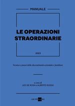 Le operazioni straordinarie 2023. Tecnica e prassi della discontinuità aziendale e familiare