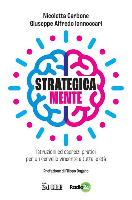 Strategica mente. Istruzioni ed esercizi pratici per un cervello vincente a tutte le età - Nicoletta Carbone,Giuseppe Alfredo Iannoccari - ebook