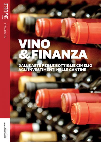 Vino&Finanza. Dalle aste per le bottiglie cimelio agli investimenti nelle cantine - AA.VV. - ebook