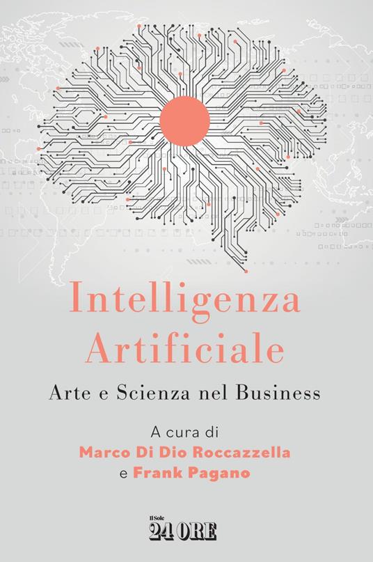 Intelligenza artificiale. Arte e scienza nel business - Marco Di Dio Roccazzella,Frank Pagano - ebook
