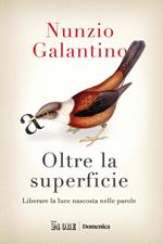 Oltre la superficie. Liberare la luce nascosta nelle parole