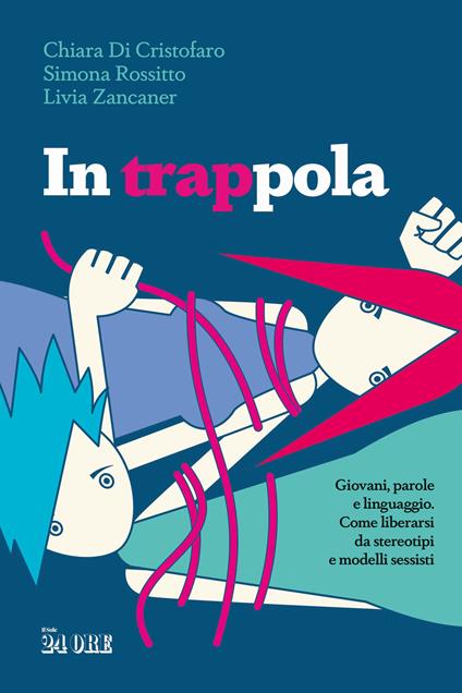 In trappola - Chiara Di Cristofaro,Simona Rossitto,Livia Zancaner - copertina