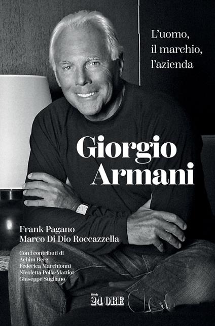 Giorgio Armani. L'uomo, il marchio, l'azienda - Marco Di Dio Roccazzella,Frank Pagano - ebook