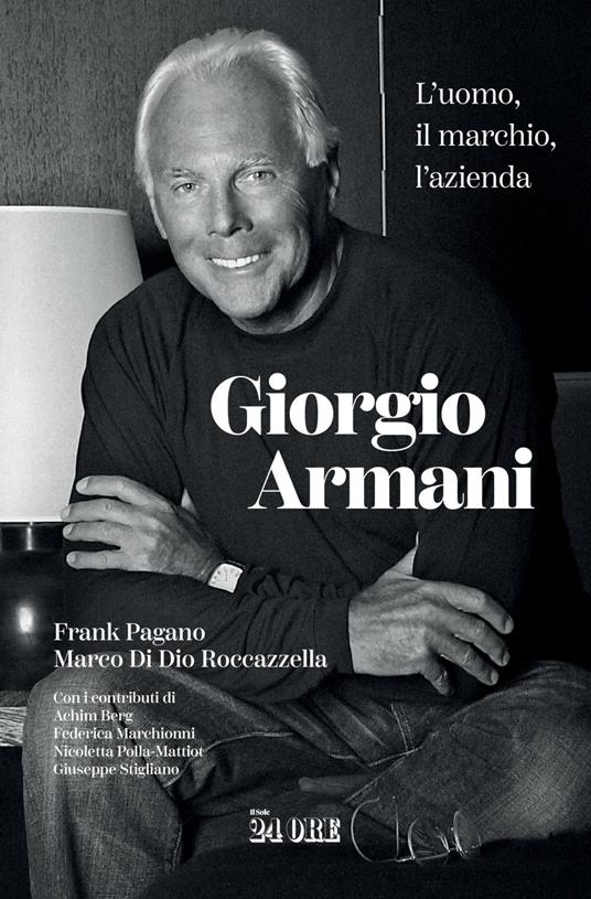 Giorgio Armani. L'uomo, il marchio, l'azienda - Marco Di Dio Roccazzella,Frank Pagano - ebook