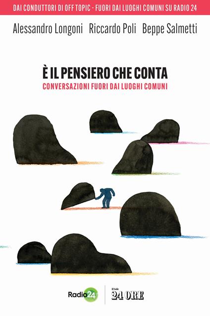 È il pensiero che conta. Conversazioni fuori dai luoghi comuni - Alessandro Longoni,Riccardo Poli,Beppe Salmetti - copertina