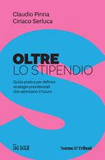 Oltre lo stipendio. Guida pratica per definire strategie previdenziali che valorizzino il futuro