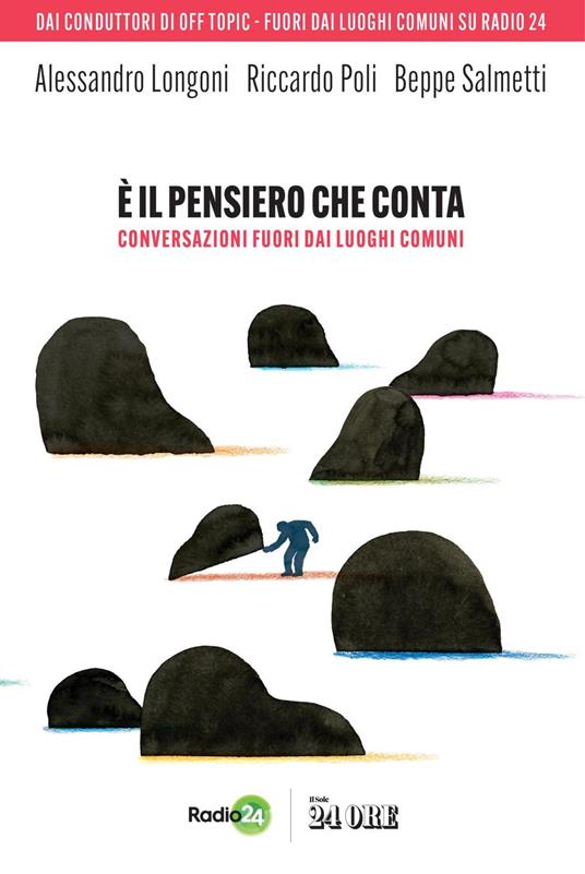 È il pensiero che conta. Conversazioni fuori dai luoghi comuni - Alessandro Longoni,Riccardo Poli,Beppe Salmetti - ebook