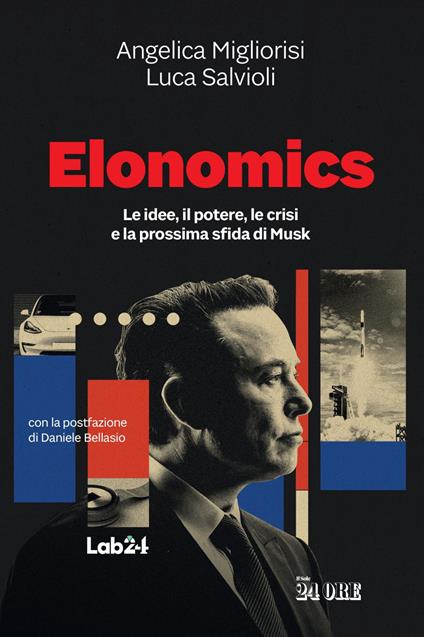 Elonomics. Le idee, il potere, le crisi e la prossima sfida di Musk - Angelica Migliorisi,Luca Salvioli - ebook