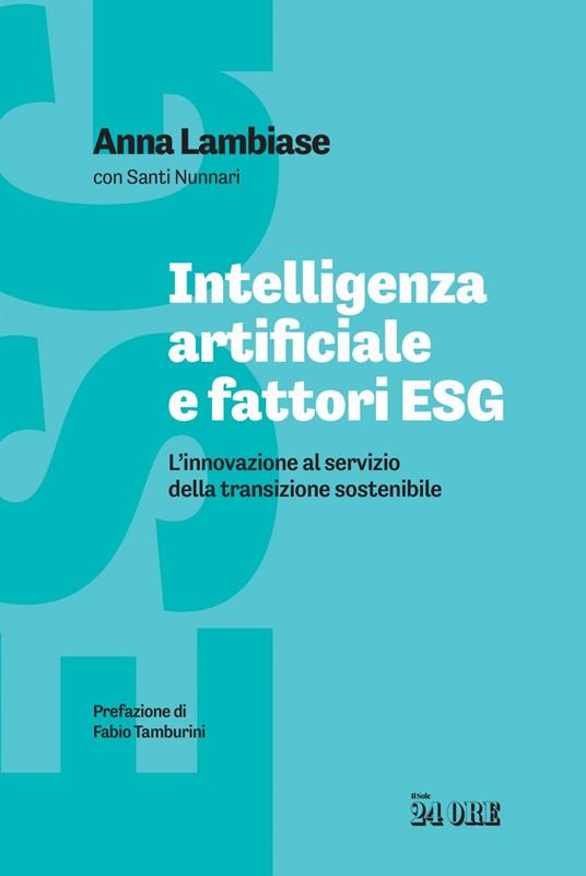 Intelligenza artificiale e fattori ESG. L'innovazione al servizio della transizione sostenibile - Anna Lambiase,Santi Nunnari - ebook