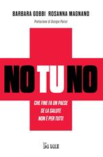 No tu no. Che fine fa un Paese se la salute non è per tutti