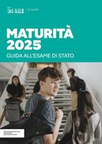 Guida Maturità 2025. Guida all'esame di Stato