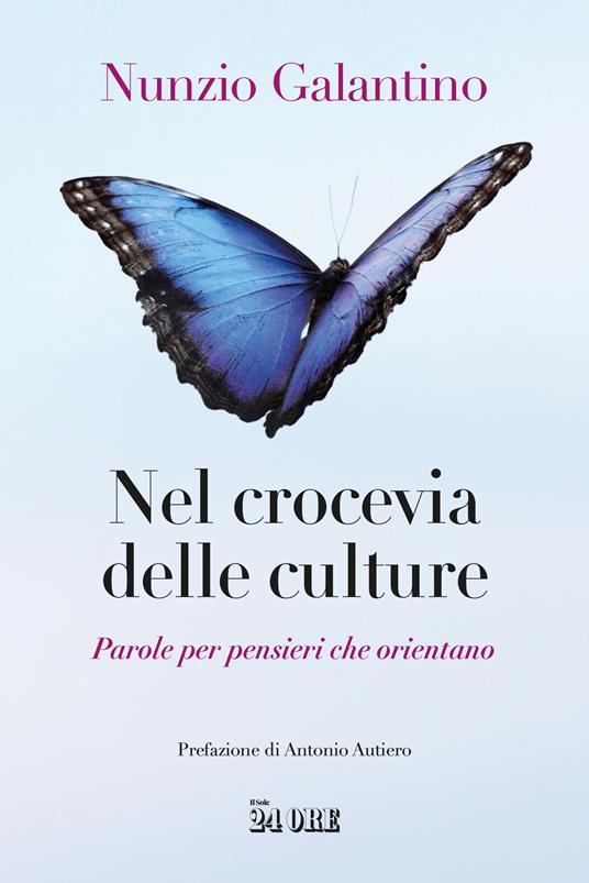 Nel crocevia delle culture. Parole per pensieri che orientano - Nunzio Galantino - copertina