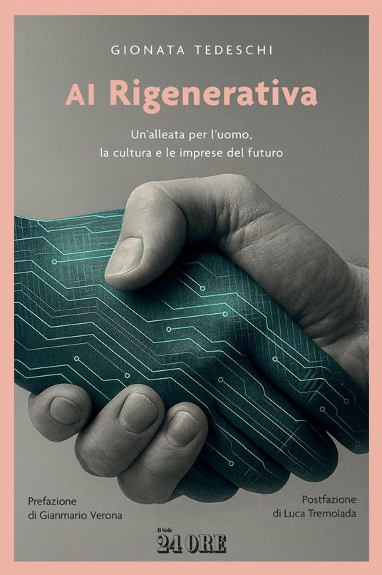 AI rigenerativa. Un'alleata per l'uomo, la cultura e le imprese del futuro - Gionata Tedeschi - ebook