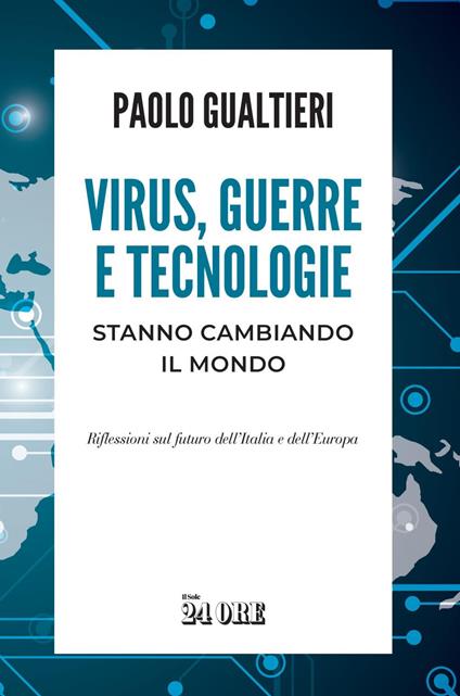 Virus, guerre e tecnologie stanno cambiando il mondo. Riflessioni sul futuro dell'Italia e dell'Europa - Paolo Gualtieri - ebook