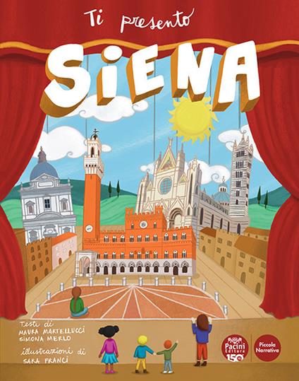 Ti presento Siena - Maura Martellucci,Simona Merlo - copertina
