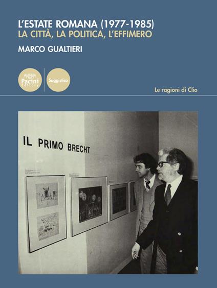 L'estate romana (1977-1985). La città, la politica, l’effimero - Marco Gualtieri - copertina