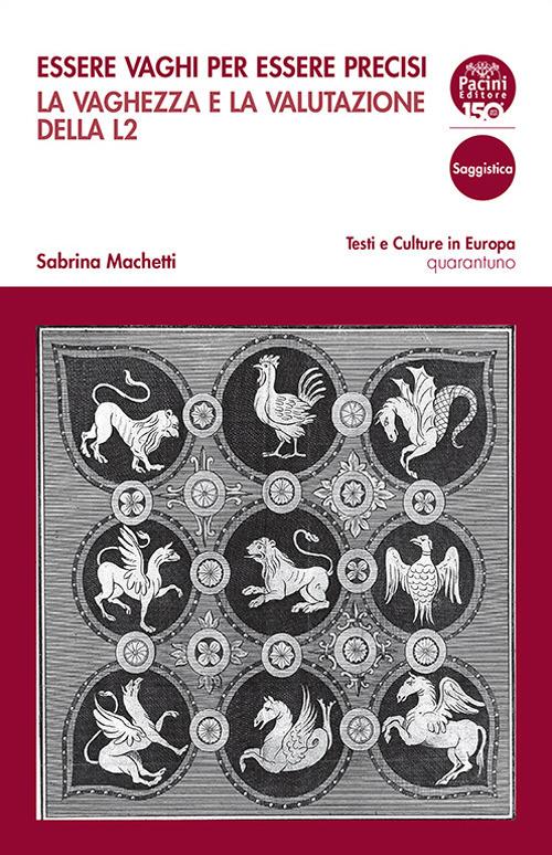 Essere vaghi per essere precisi. La vaghezza e la valutazione della L2 - Sabrina Machetti - copertina