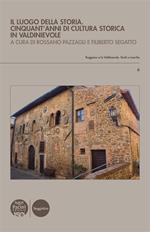 Il luogo della storia. Cinquant'anni di cultura storica in Valdinievole