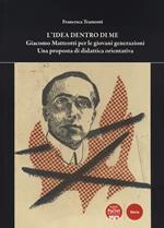 L'idea dentro di me. Giacomo Matteotti per le giovani generazioni. Una proposta di didattica orientativa