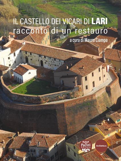 Il castello dei Vicari di Lari. Racconto di un restauro - copertina