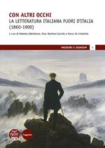 Con altri occhi. La letteratura italiana fuori d'Italia (1860-1900)