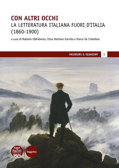 Con altri occhi. La letteratura italiana fuori d'Italia (1860-1900) - Marco De Cristofaro,Elisa Martínez Garrido,Roberto Ubbidiente - ebook