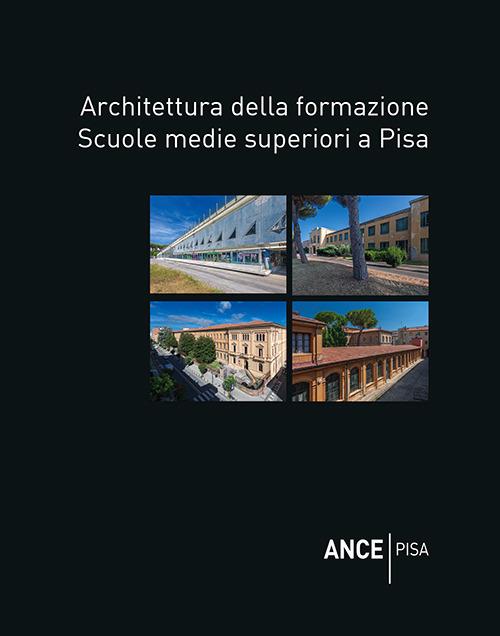 Architettura della formazione. Scuole medie superiori a Pisa - Federico Bracaloni,Massimo Dringoli - copertina