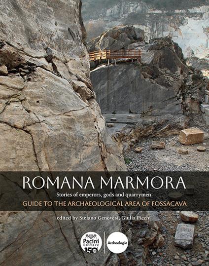 Romana marmora. Stories of emperors, gods and quarrymen. Guide to the archaeological area of Fossacava - copertina