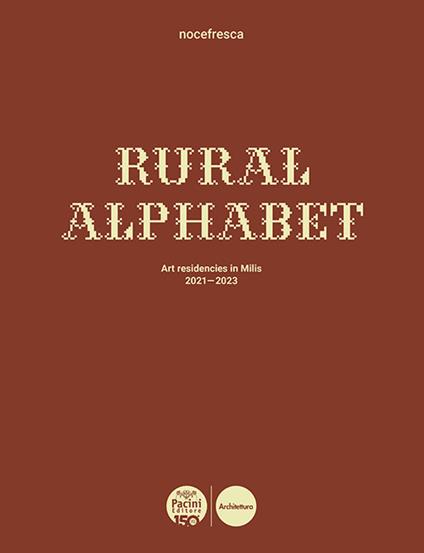 Rural Alphabet. Art residencies in Milis 2021-2023. Ediz. italiana e inglese - copertina