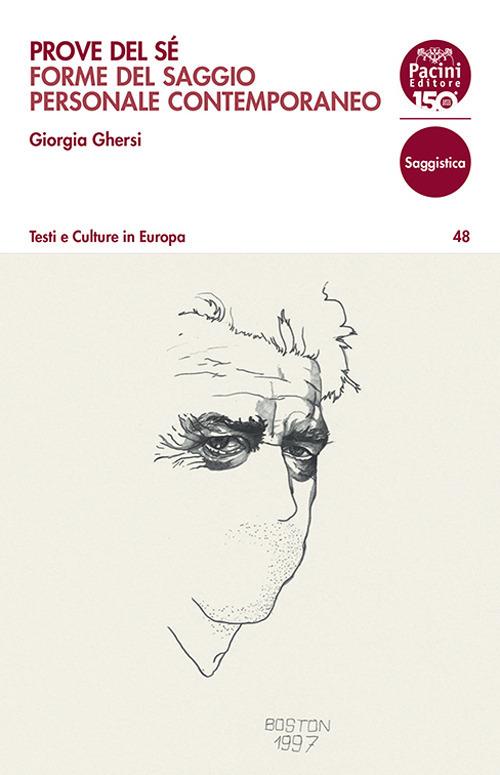 Prove del sé. Forme del saggio personale contemporaneo - Giorgia Ghersi - ebook