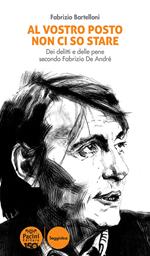 Al vostro posto non ci so stare. Dei delitti e delle pene secondo Fabrizio De André