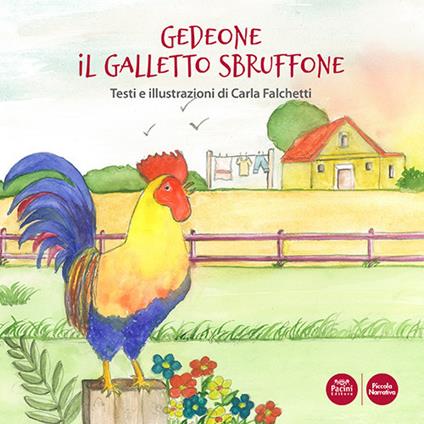 Gedeone il galletto sbruffone. Ediz. a colori - Carla Falchetti - copertina