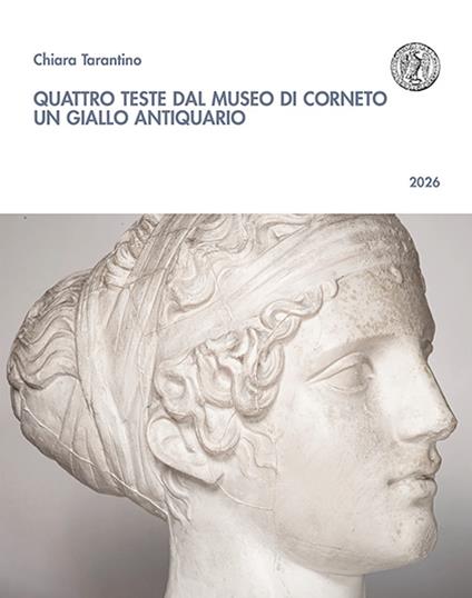 Quattro teste dal Museo di Corneto. Un giallo antiquario - Chiara Tarantino - copertina
