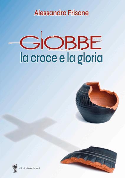 Giobbe. La croce e la gloria - Alessandro Frisone - copertina