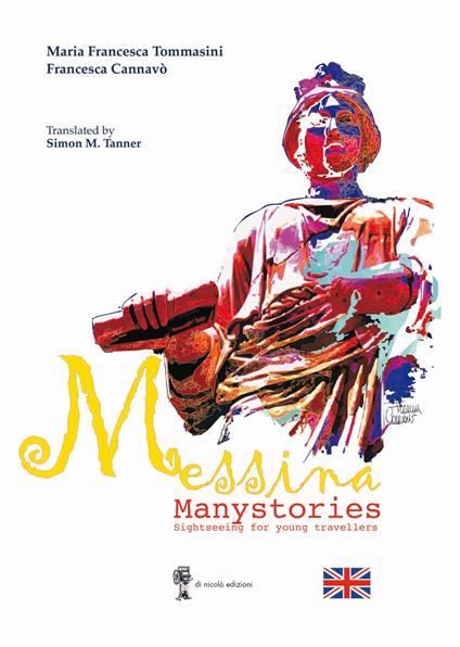 Messina. Manystories. Sightseeing for young travellers - Maria Francesca Tommasini - copertina