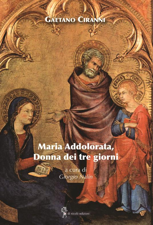 Maria Addolorata, donna dei tre giorni - Gaetano Ciranni - copertina