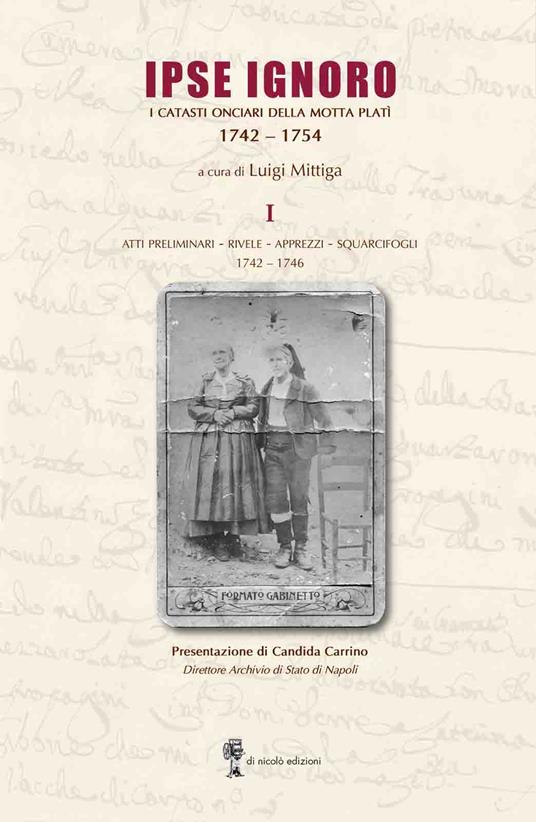 Ipse Ignoro. I catasti onciari della motta Platì 1742–1754 - copertina