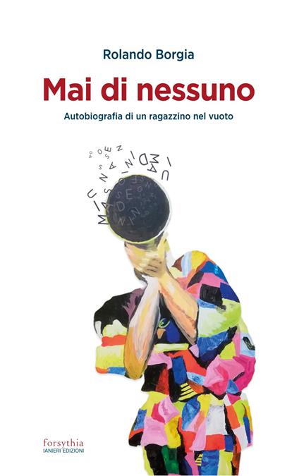 Mai di nessuno. Autobiografia di un ragazzino nel vuoto - Rolando Borgia - copertina
