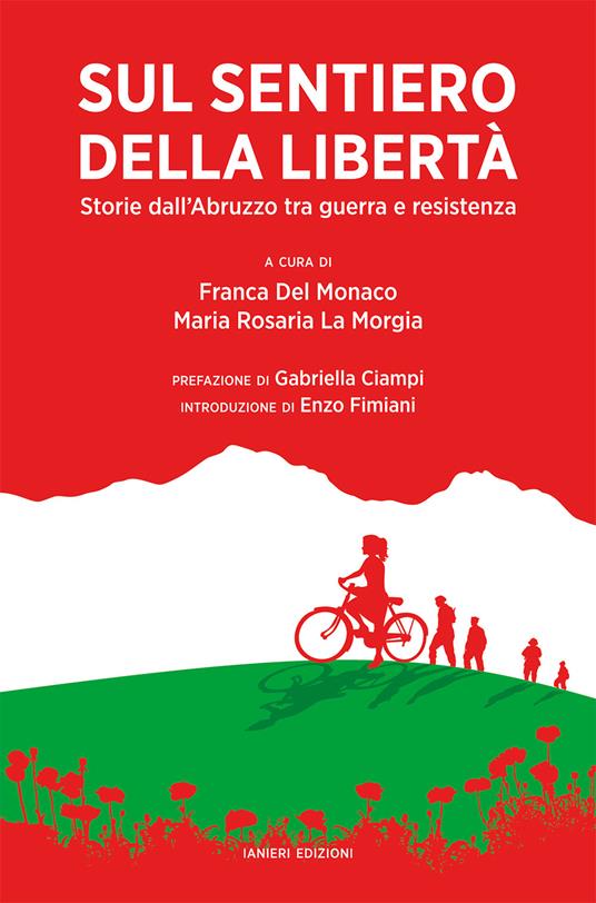 Sul sentiero della libertà. Storie dall’Abruzzo tra guerra e resistenza - copertina