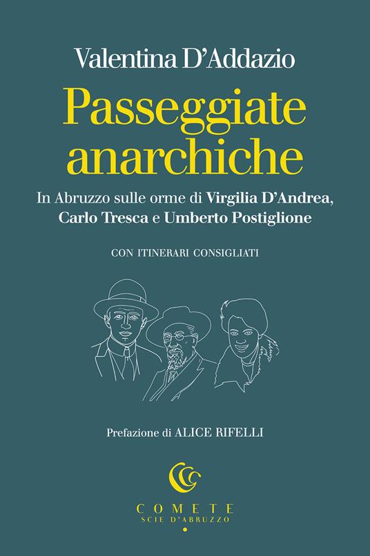 Passeggiate anarchiche. In Abruzzo sulle orme di Virgilia D'Andrea, Carlo Tresca e Umberto Postiglione - Valentina D'Addazio - copertina