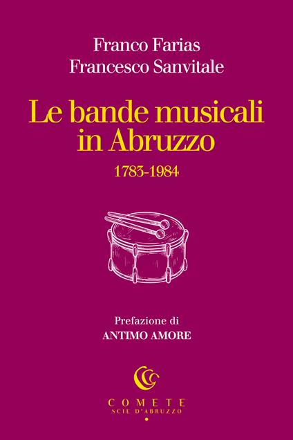 Le bande musicali in Abruzzo - Franco Farias,Francesco Sanvitale - copertina