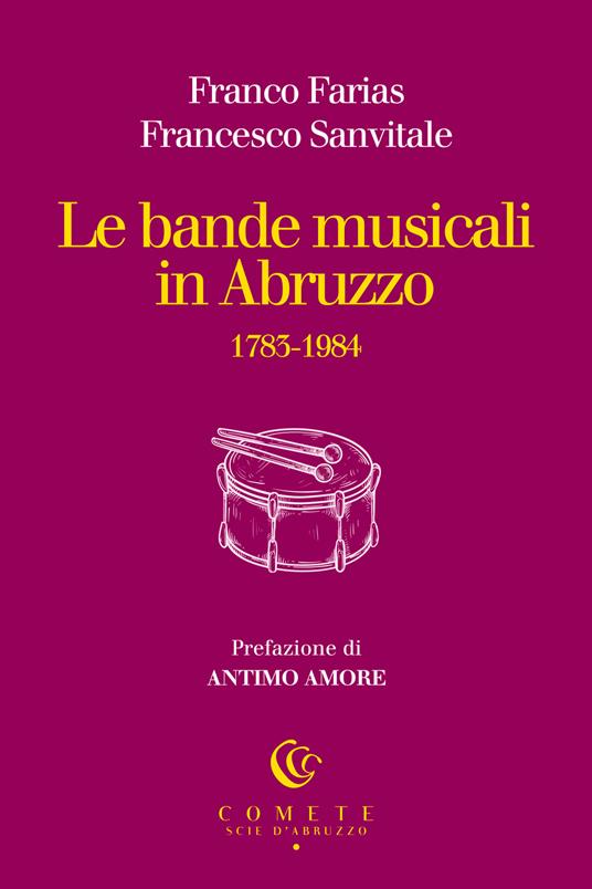 Le bande musicali in Abruzzo - Franco Farias,Francesco Sanvitale - copertina