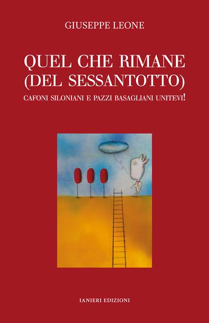 Quel che rimane (del Sessantotto). Cafoni siloniani e pazzi basagliani unitevi! - Giuseppe Leone - copertina