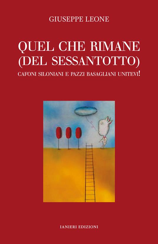 Quel che rimane (del Sessantotto). Cafoni siloniani e pazzi basagliani unitevi! - Giuseppe Leone - copertina