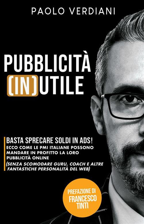 Pubblicità (in)Utile - Paolo Verdiani - ebook