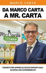 Da Marco Carta a Mister Carta. I segreti per aprire gli occhi davanti agli scaffali dei supermercati