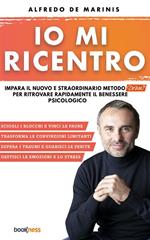 Io mi ricentro. Impara il nuovo e straordinario metodo Dema per ritrovare rapidamente il benessere psicologico